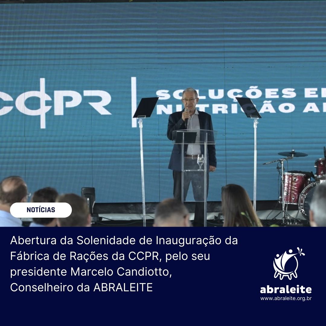 ABRALEITE participa da inauguração da maior planta industrial de rações da América Latina, em Curvelo/MG