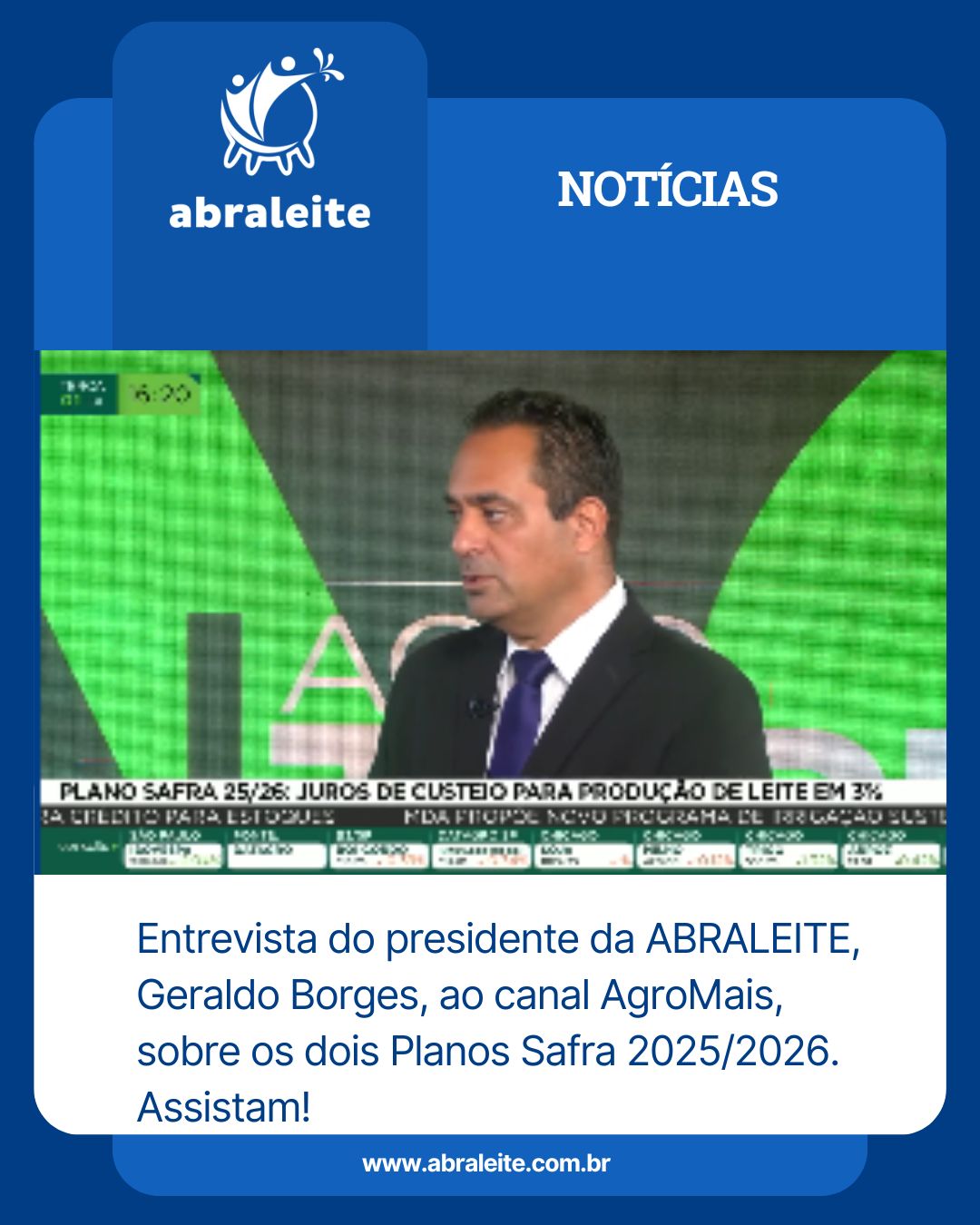 Entrevista do presidente da ABRALEITE, Geraldo Borges, ao canal AgroMais, sobre os dois Planos Safra 2025/2026.