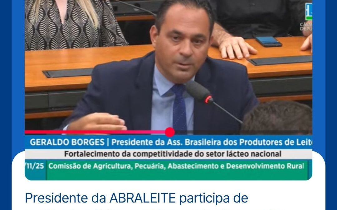 Presidente da ABRALEITE participa de audiência pública na Câmara dos Deputados sobre contrato futuro de leite no Brasil
