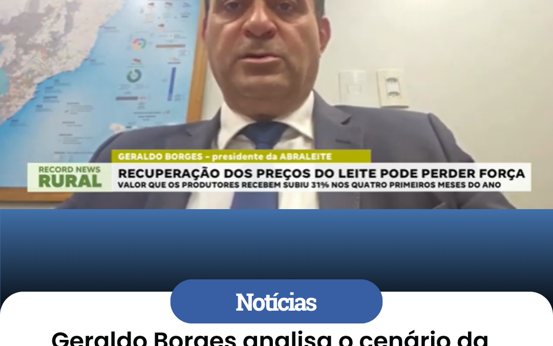 Geraldo Borges analisa o cenário da pecuária leiteira no Record News Rural