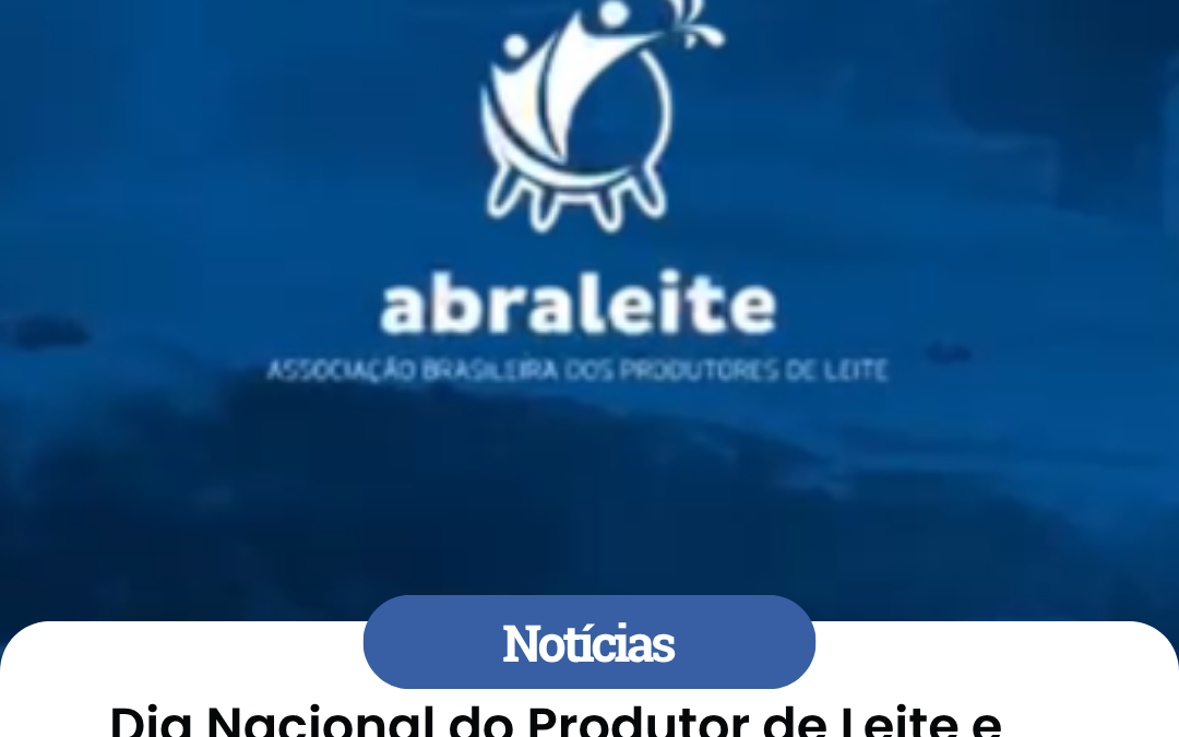 Dia Nacional do Produtor de Leite e 9º Aniversário da ABRALEITE